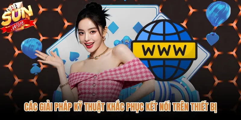 cac-giai-phap-ky-thuat-khac-phuc-ket-noi-tren-thiet-bi Cấu hình DNS và dọn bộ nhớ đệm khôi phục kết nối