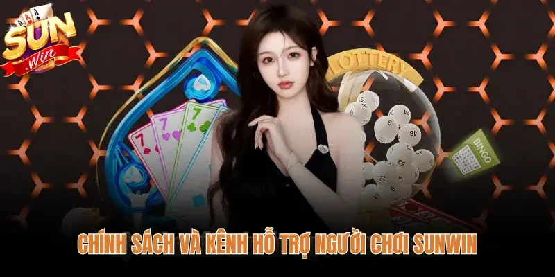 chinh-sach-va-kenh-ho-tro-nguoi-choi-sunwin Giới thiệu Sunwin về chính sách bảo vệ cùng kênh hỗ trợ