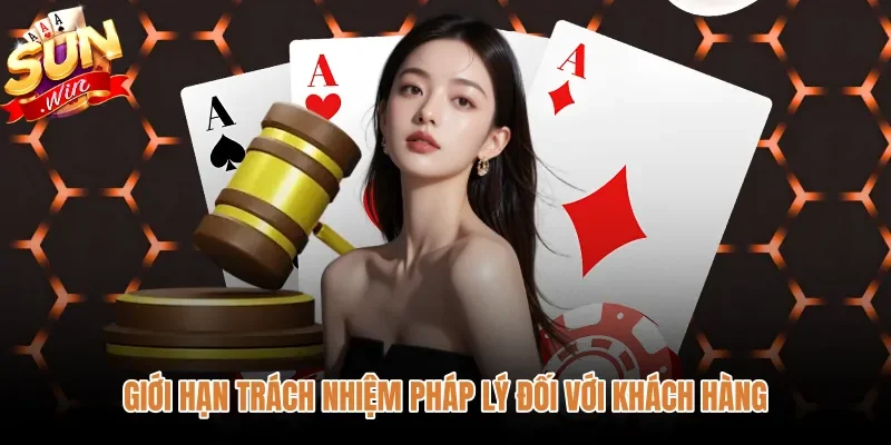 gioi-han-trach-nhiem-phap-ly-doi-voi-khach-hang Giới hạn pháp lý và quy định miễn trừ trách nhiệm Sunwin