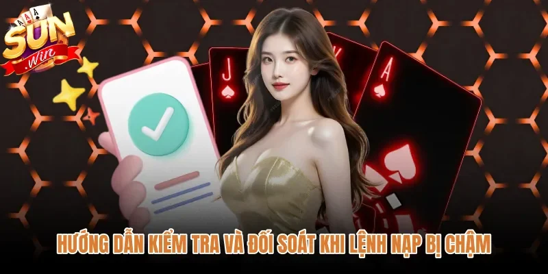 Phương án kiểm tra và đối soát lệnh nạp tiền Sunwin