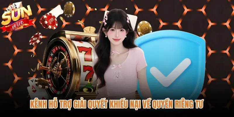 kenh-ho-tro-giai-quyet-khieu-nai-ve-quyen-rieng-tu Chính sách bảo mật cùng bộ phận hỗ trợ quyền riêng tư