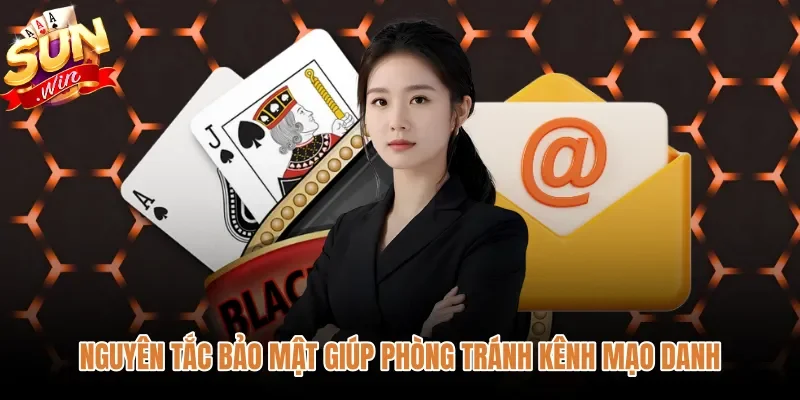 nguyen-tac-bao-mat-giup-phong-tranh-kenh-mao-danh Nhận diện kênh liên hệ Sunwin chính thức phòng tránh mạo danh