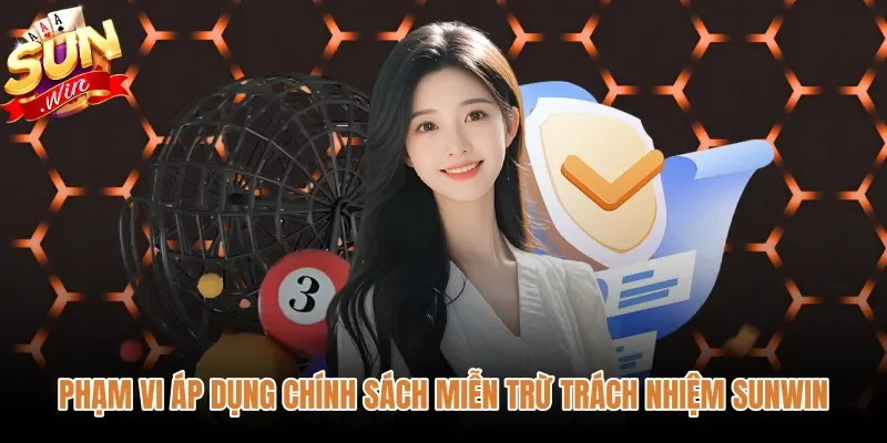 pham-vi-ap-dung-chinh-sach-mien-tru-trach-nhiem-sunwin Miễn trừ trách nhiệm Sunwin cùng phạm vi áp dụng thông tin