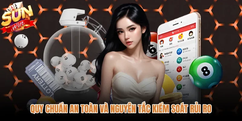 quy-chuan-an-toan-va-nguyen-tac-kiem-soat-rui-ro Quy chuẩn bảo vệ tài khoản khi tham gia Xổ số Sunwin