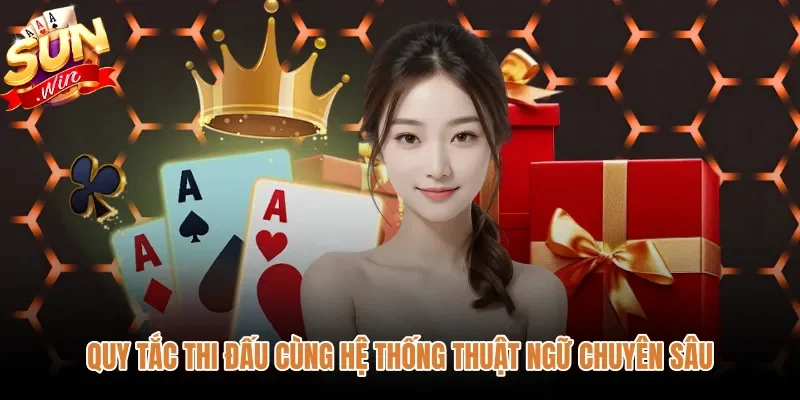 quy-tac-thi-dau-cung-he-thong-thuat-ngu-chuyen-sau Quy tắc tính điểm cùng thuật ngữ Game bài Sunwin