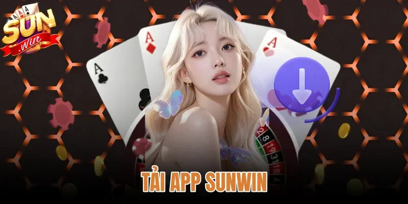 Tải App Sunwin - Cài Đặt Chuẩn Xác Cho Android Và iOS