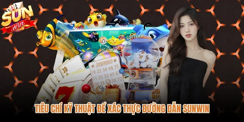 Tiêu chuẩn xác thực đường dẫn và cảnh báo Sunwin giả mạo